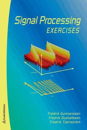 Signal Processing Exercises de Ph. D. Fredrik Gunnarsson