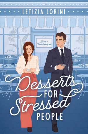 Desserts for Stressed People de Letizia Lorini