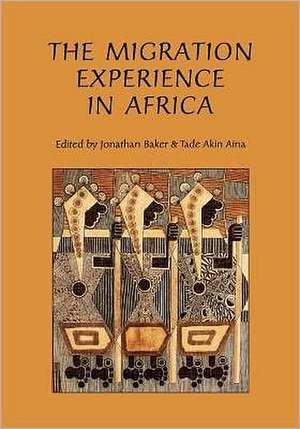 The Migration Experience in Africa de Jonathan Baker