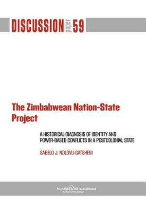 The Zimbabwean Nation-State Project. a Historical Diagnosis of Identity de Sabelo J. Ndlovo-Gatsheni