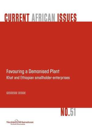 Favouring a Demonised Plant: Khat and Ethiopian Smallholder-Enterprises de Gessesse Dessie