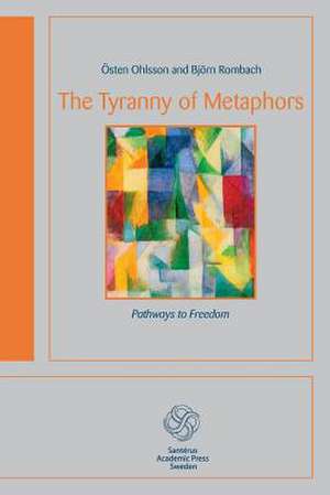 The Tyranny of Metaphors de Östen Ohlsson