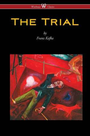 The Trial (Wisehouse Classics Edition) de Franz Kafka