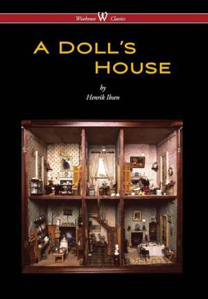 Doll's House (Wisehouse Classics) de Henrik Ibsen