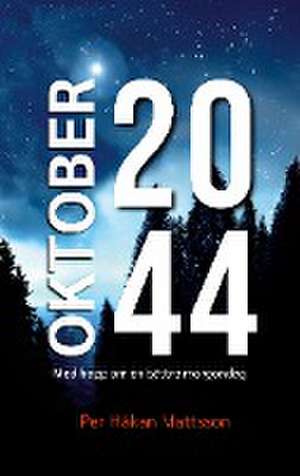Oktober 2044 de Per Håkan Mattsson