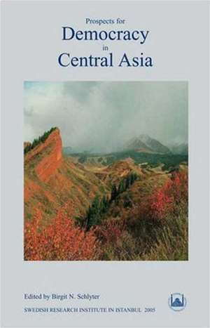 Prospects for Democracy in Central Asia de Birgit N. Schlyter