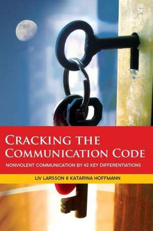 Cracking the Communication Code de Liv Larsson