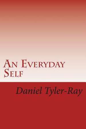 An Everyday Self de Daniel Tyler-Ray