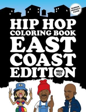 Hip Hop Coloring Book East Coast Edition de Mark 563