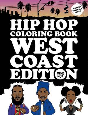 Hip Hop Coloring Book West Coast Edition de Mark 563