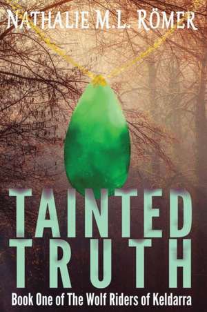 Tainted Truth de Nathalie M. L. Römer