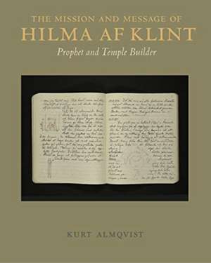 The Mission and Message of Hilma af Klint de Kurt Almqvist