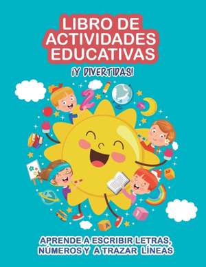 Libro de actividades educativas y divertidas: Aprende a escribir letras, números y a trazar líneas. Iniciación a la lectoescritura. Caligrafía para ni de Grete Books