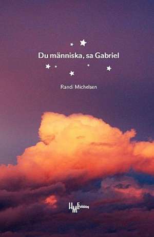 Du människa, sa Gabriel de Randi Michelsen