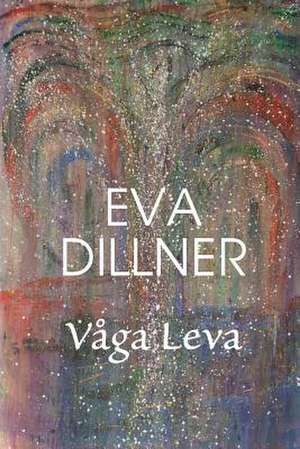 Vaga Leva de Eva Dillner