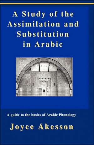 A Study of the Assimilation and Substitution in Arabic de Joyce Akesson