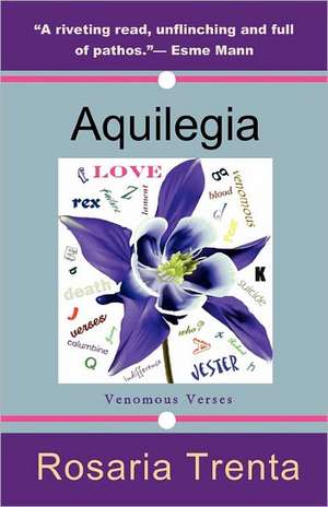 Aquilegia (Venomous Verses) de Rosaria Trenta