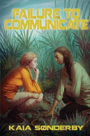 Failure to Communicate de Kaia Sønderby