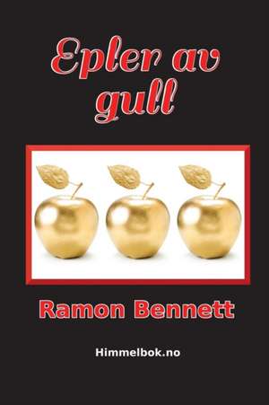 Epler av gull de Ramon Bennett