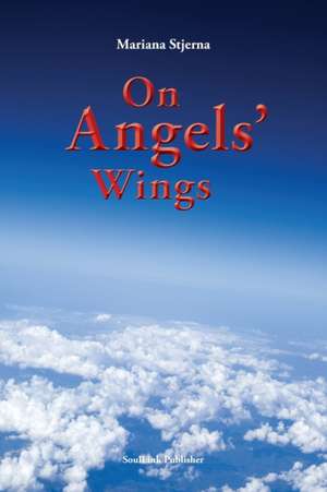 On Angels' Wings de Mariana Stjerna