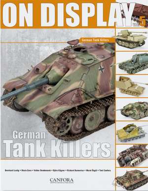 On Display Vol.5: German Tank Killers de Volker Bembennek