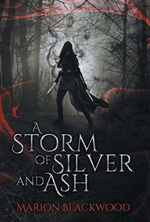 A Storm of Silver and Ash de Marion Blackwood