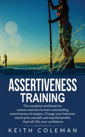 Assertiveness Training de Keith Coleman