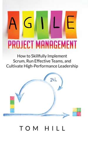 Agile Project Management de Tom Hill