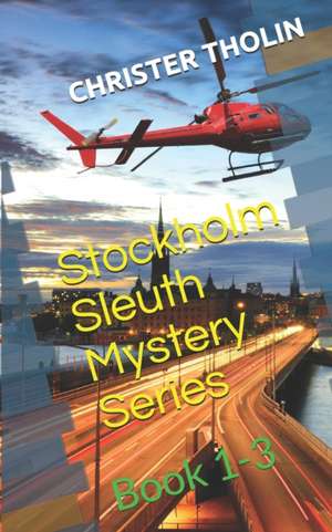 Stockholm Sleuth Mystery Series: Book 1-3 de Christer Tholin