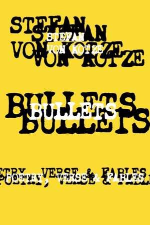 BULLETS de Stefan von Kotze