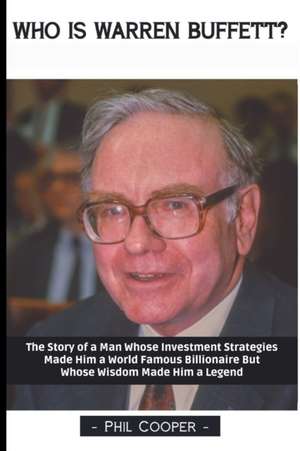 Who is Warren Buffett? de Phil Cooper