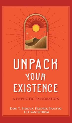 Unpack Your Existence de Don T Bidoux