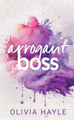 Arrogant Boss de Olivia Hayle