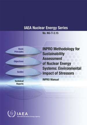 Inpro Methodology for Sustainability Assessment of Nuclear Energy Systems: Environmental Impact of Stressors de International Atomic Energy Agency