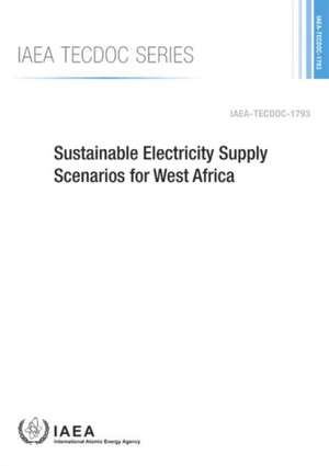 Sustainable Electricity Supply Scenarios for West Africa de International Atomic Energy Agency