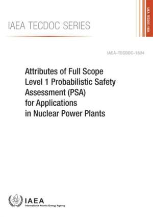 Attributes of Full Scope Level 1 Probabilistic Safety Assessment (Psa) for Applications in Nuclear Power Plants de International Atomic Energy Agency