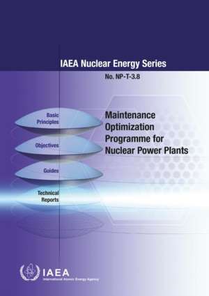 Maintenance Optimization Programme for Nuclear Power Plants de International Atomic Energy Agency