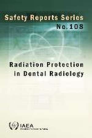 Radiation Protection in Dental Radiology de International Atomic Energy Agency