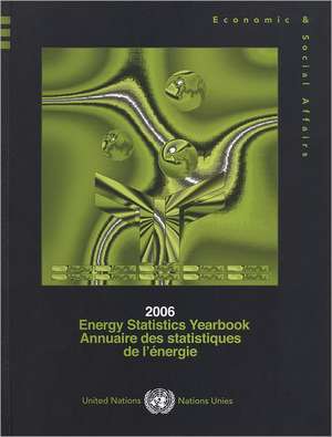 Energy Statistics Yearbook 2006 de United Nations