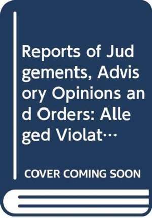 Reports of Judgements, Advisory Opinions and Orders de United Nations Publications