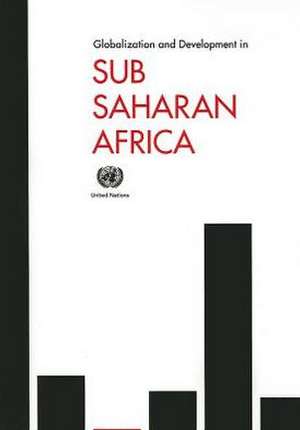 Globalization and Development in Sub-Saharan Africa de United Nations