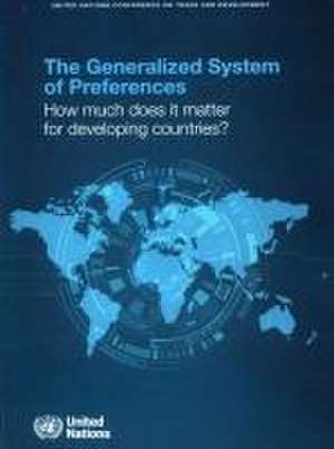 The Generalized System of Preferences de United Nations Publications