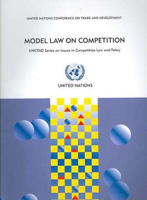 Model Law On Competition: Substantive Possible Elements for a Competition Law: Commentaries and Alternative Approaches in Existing Legislations de Not Available (NA)