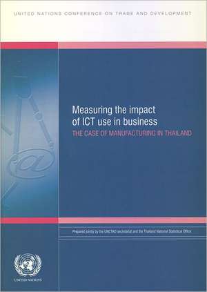 Measuring the Impact of Ict Use in Business: The Case of Manufacturing in Thailand de Thailand