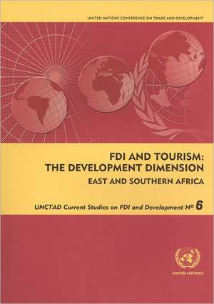 FDI and Tourism: The Development Dimensioneast and Southern Africa de United Nations