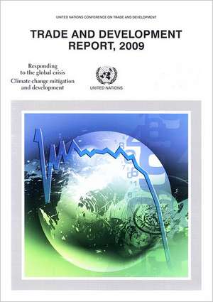 Trade and Development Report 2009: Responding to the Global Crisisclimate Change Mitigation and Development de United Nations