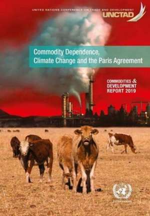 Commodities and Development Report 2019 de United Nations Publications