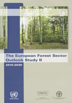 European Forest Sector Outlook Study II: 2010 - 2030 de United Nations