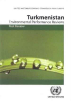 Environmental Performance Review of Turkmenistan de United Nations