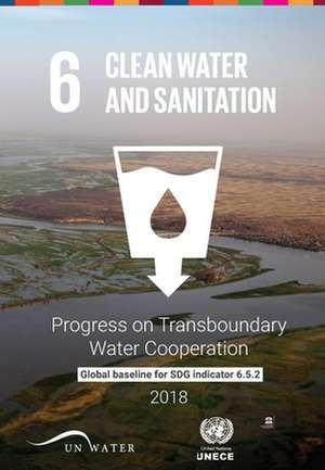 Progress on Transboundary Water Cooperation 2018 de United Nations Publications